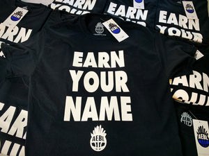 Earn Your Name T-Shirt